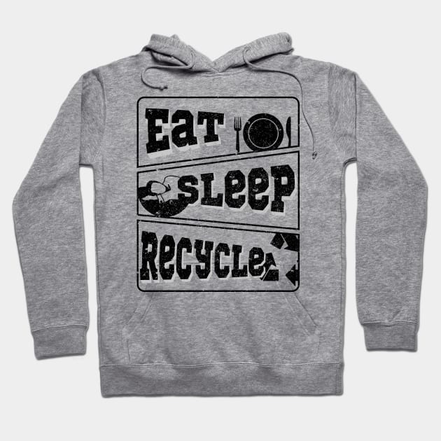 'Eat Sleep Recycle' Environment Awareness Shirt Hoodie by ourwackyhome